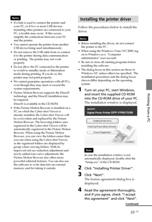 Page 3333 GB
Printing from a PC
Notes
• If a hub is used to connect the printer and
your PC, or if two or more USB devices
including other printers are connected to your
PC, a trouble may occur.  If this occurs,
simplify the connections between your PC
and the printer.
• You cannot operate the printer from another
USB device being used simultaneously.
• Do not remove the USB cable from or connect
it to the printer during data communication
or printing.  The printer may not work
properly.
• Do not allow the PC...