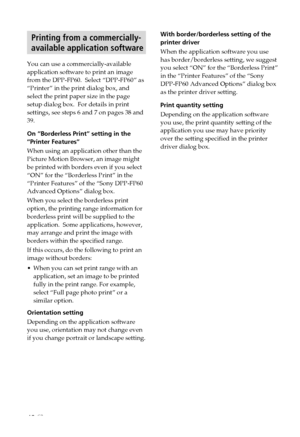 Page 4242 GB
Printing from a commercially-
available application software
You can use a commercially-available
application software to print an image
from the DPP-FP60.  Select “DPP-FP60” as
“Printer” in the print dialog box, and
select the print paper size in the page
setup dialog box.  For details in print
settings, see steps 6 and 7 on pages 38 and
39.
On “Borderless Print” setting in the
“Printer Features”
When using an application other than the
Picture Motion Browser, an image might
be printed with...