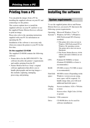 Page 3434 GB
Printing from a PC
Printing from a PC
You can print the images from a PC by 
installing the supplied software on your PC and 
connecting it to the printer.
This section explains how to install the 
supplied software on your PC and how to use 
the supplied Picture Motion Browser software 
to print an image.
Please also refer to the operating instructions 
supplied with your PC for information on 
operating the PC.
Installation of the software is necessary only 
when you connect the printer to your...