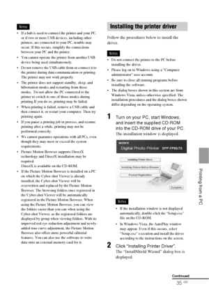 Page 3535 GB
    Printing from a PC
Notes
 If a hub is used to connect the printer and your PC, 
or if two or more USB devices, including other 
printers, are connected to your PC, trouble may 
occur. If this occurs, simplify the connections 
between your PC and the printer.
 You cannot operate the printer from another USB 
device being used simultaneously.
 Do not remove the USB cable from or connect it to 
the printer during data communication or printing. 
The printer may not work properly.
 The printer does...