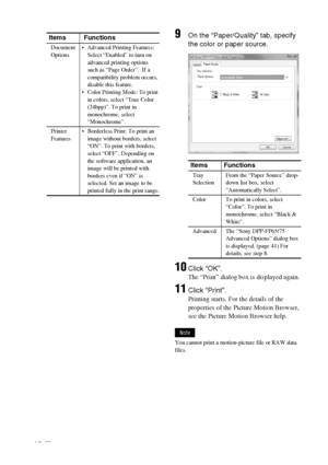 Page 4242 GB
9On the “Paper/Quality” tab, specify 
the color or paper source.
10Click “OK”.
The “Print” dialog box is displayed again.
11Click “Print”.
Printing starts. For the details of the 
properties of the Picture Motion Browser, 
see the Picture Motion Browser help.
Note
You cannot print a motion-picture file or RAW data 
files. Document 
Options Advanced Printing Features: 
Select “Enabled” to turn on 
advanced printing options 
such as “Page Order”.  If a 
compatibility problem occurs, 
disable this...