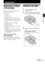 Page 99 GB
Preparations
Preparations
Checking the contents 
of the package
Make sure that the following accessories are 
supplied with your printer.
 Paper tray (1)

 (1)
 USB cable (1)
 AC power cord
*1 (1)
 Cleaning cartridge (1)/Cleaning sheet (1)
 CD-ROM (Windows Printer Driver Software 
Ver.1.0 and PMB (Picture Motion Browser) 
Ver.4.2) 
 Operating Instructions (this booklet)
 Read This First (1)
 About the Print Packs (1)
 Warranty (In some regions, the warranty is 
not supplied.)
 Sony End User Software...