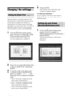 Page 2626 GB
Changing the settings 
When the image is recorded using the DCF 
(Design rule for  Camera File system) format, 
you can print an image with  the date of 
shooting that is recorded as part of shooting 
information. You can select “ON” or “OFF” of 
Date Print and the order of year/month/day.
1From the   (Print setup) menu, 
press g/G/f/F to select   (Date 
Print) and then press ENTER.
The Print setup menu is displayed.
2Press g/G to select   (Date Print) 
or   (no Date Print) , and press 
ENTER.
3To...