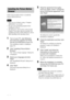 Page 3838 GB
Follow the procedures below to install the 
Picture Motion Browser.
Notes
 Please log on to Windows using a “Computer 
administrator” user account.
 Be sure to close all running programs before 
installing the software.
 The dialog boxes shown in this section are from  
Windows Vista, unless otherwise specified. The 
installation procedures and the dialog boxes shown 
differ depending on the operating system.
1Turn on your PC, start Windows, 
and insert the supplied CD-ROM 
into the CD-ROM drive of...