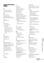 Page 6767 GB
   Additional information
Index
A
AC power source 12
Adjusting an image 21
B
Batch Print 25
Bluetooth device 32
Borders/Borderless print 26,  
42
Brightness 22
C
Cleaning 59
Color settings 28
Connecting
AC power source 12
Bluetooth device 32
Digital camera 31, 32
External device 31, 32
PC 36
D
Date Print 26
DC IN 24 V 12
DPOF 13,  25
E
Editing an image 21
Ejecting a memory card 16
Enlarging and reducing an 
image size 14, 21
Error messages 45
Exiting the menu 23
External device 31, 32
F
Front panel...