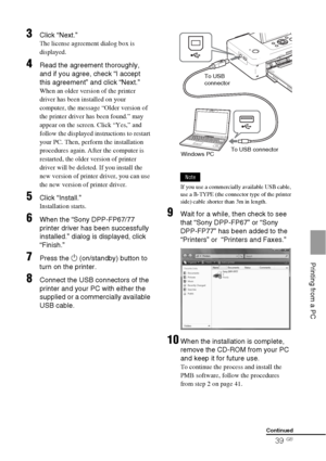 Page 3939 GB
    Printing from a PC
3Click “Next.”
The license agreement dialog box is 
displayed.
4Read the agreement thoroughly, 
and if you agree, check “I accept 
this agreement” and click “Next.”
When an older version of the printer 
driver has been installed on your 
computer, the message “Older version of 
the printer driver has been found.” may 
appear on the screen. Click “Yes,” and 
follow the displayed instructions to restart 
your PC. Then, perform the installation 
procedures again. After the...