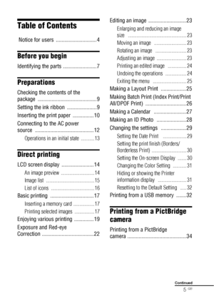Page 55 GB
Table of Contents
 Notice for users  ............................. 4
Before you begin
Identifying the parts ........................ 7
Preparations
Checking the contents of the 
package .......................................... 9
Setting the ink ribbon  .....................9
Inserting the print paper  ............... 10
Connecting to the AC power 
source .......................................... 12
Operations in an initial state  ........... 13
Direct printing
LCD screen display...