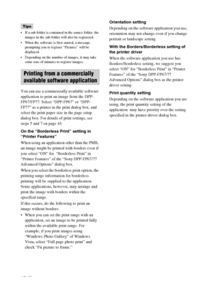 Page 4646 GB
Tips
 If a sub folder is contained in the source folder, the 
images in the sub folder will also be registered.
 When the software is first started, a message 
prompting you to register “Pictures” will be 
displayed.
 Depending on the number of images, it may take 
some tens of minutes to register images.
You can use a commercially available software 
application to print an image from the DPP-
FP67/FP77. Select “DPP-FP67” or “DPP-
FP77” as a printer in the print dialog box, and 
select the print...