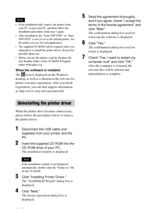 Page 54D:\Printer\DPPFP85.95 series\IM\3285420121DPPFP85.95IM_GB\3285420121\3285420121DPPFP8595IM_GB\080C06.fm
Master: Left
DPP-FP85/FP95 3-285-420-12 (1)
54 GB
Notes
 If the installation fails, remove the printer from 
your PC, restart your PC, and then follow the 
installation procedures from step 1 again.
 After installation, the “Sony DPP-FP85” or “Sony 
DPP-FP95” is not yet set as the default printer. Set 
the printer you use for each application.
 The supplied CD-ROM will be required when you 
uninstall...