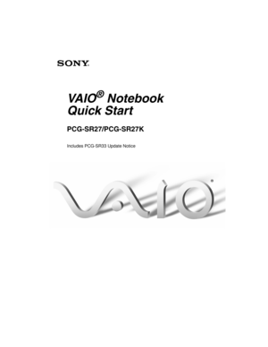 Page 18VA I O
®
 Notebook
Quick Start
PCG-SR27/PCG-SR27K 