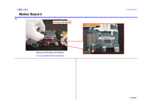 Page 9U Series
Confidential
Mother Board-3
7)1.MS-1-D.9
Remove the Wireless LAN Module.
*It is connected with the Connector.
Wireless LAN Module 