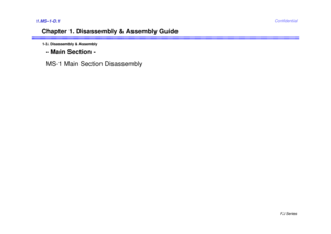 Page 1FJ Series
Confidential
Chapter 1. Disassembly & Assembly Guide
1.MS-1-D.1
1-3. Disassembly & Assembly
- Main Section -
MS-1 Main Section Disassembly 
