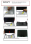 Page 77
Step 15.Gently Pull out the black and white 
cable. 
Step 17. Using a screwdriver remove the marked screw.
VGN-FSxx series Disassemble instructions 
Disassemble the LCD ASSY 
Step 16.Gently Pull out the LCD cable. 
Step 18. Gently remove the LCD in the direction of arrow and set aside.  