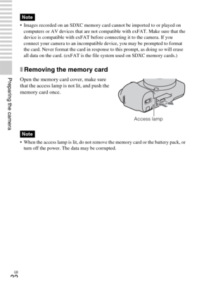 Page 22GB
22
Preparing the camera
 Images recorded on an SDXC memory card cannot be imported to or played on 
computers or AV devices that are not compatible with exFAT. Make sure that the 
device is compatible with exFAT before connecting it to the camera. If you 
connect your camera to an incompatible device, you may be prompted to format 
the card. Never format the card in response to this prompt, as doing so will erase 
all data on the card. (exFAT is the file system used on SDXC memory cards.)
xRemoving...