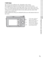 Page 31GB
31
Mastering the basic operation
xSoft keys
The soft keys have different roles, depending on the context.
The assigned role (function) of each soft key is shown on the screen.
To use the function shown at the upper right corner of the screen, press soft 
key A. To use the function shown at the lower right corner of the screen, press 
soft key B. To use the function shown at the center, press the center of the 
control wheel (soft key C).
In this manual, the soft keys are indicated by the icon or the...