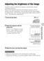 Page 4141
Using the shooting functions
Adjusting the brightness of the image
Except for exposure mode M, the exposure is automatically selected 
(Automatic exposure).
Based on the exposure acquired by the automatic exposure, you can 
perform exposure compensation. You can make the entire image brighter 
by shifting to the + side. The entire image becomes darker when you shift it 
to the – side (Exposure compensation).
 Adjust the compensation level by checking the recorded image.
 Using bracket shooting, you...