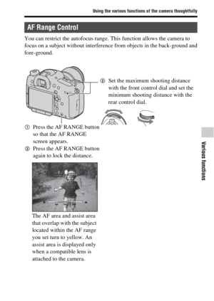 Page 7171
Using the various functions of the camera thoughtfully
Various functions
You can restrict the autofocus range. This function allows the camera to
focus on a subject without interference from objects in the back-ground and
fore-ground.
AF Range Control
2Set the maximum shooting distance 
with the front control dial and set the 
minimum shooting distance with the 
rear control dial.
1Press the AF RANGE button 
so that the AF RANGE 
screen appears.
3Press the AF RANGE button 
again to lock the distance....