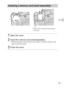 Page 15GB
15
GB
Inserting a memory card (sold separately)
1Open the cover.
2Insert the memory card (sold separately). With the notched corner facing as illustrated, insert the memory card 
until it clicks into place.
3Close the cover.
Ensure the notched corner faces 
correctly. 