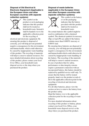 Page 5GB5
Disposal of Old Electrical & 
Electronic Equipment (Applicable in 
the European Union and other 
European countries with separate 
collection systems)
This symbol on the 
product or on its packaging 
indicates that this product 
shall not be treated as 
household waste. Instead it 
shall be handed over to the 
applicable collection point 
for the recycling of 
electrical and electronic equipment. By 
ensuring this product is disposed of 
correctly, you will help prevent potential 
negative...