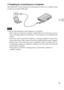 Page 15GB
15
GB
xCharging by connecting to a computer
The battery pack can be charged by connecting the camera to a computer using 
a multi-use terminal USB cable.
 Note the following points when charging via a computer:
– If the camera is connected to a laptop computer that is not connected to a power 
source, the laptop battery level decreases. Do not charge for an extended period 
of time.
– Do not turn on/off or restart the computer, or wake the computer to resume from 
sleep mode when a USB connection has...