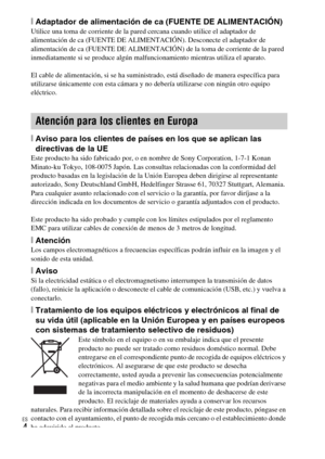 Page 40ES
4
[Adaptador de alimentación de ca (FUENTE DE ALIMENTACIÓN)Utilice una toma de corriente de la pared cercana cuando utilice el adaptador de 
alimentación de ca (FUENTE DE ALIMENTACIÓN). Desconecte el adaptador de 
alimentación de ca (FUENTE DE ALIMENTACIÓN) de la toma de corriente de la pared 
inmediatamente si se produce algún malfuncionamiento mientras utiliza el aparato.
El cable de alimentación, si se ha suministrado, está diseñado de manera específica para 
utilizarse únicamente con esta cámara y...