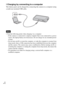 Page 12GB
12
xCharging by connecting to a computer
The battery pack can be charged by connecting the camera to a computer using 
a multi-use terminal USB cable.
 Note the following points when charging via a computer:
– If the camera is connected to a laptop computer that is not connected to a power 
source, the laptop battery level decreases. Do not charge for an extended period 
of time.
– Do not turn on/off or restart the computer, or wake the computer to resume from 
sleep mode when a USB connection has...