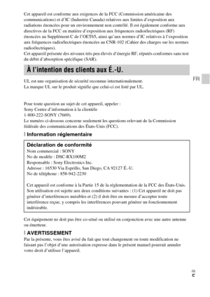 Page 41FR
5
FR
Cet appareil est conforme aux exigences de la FCC (Commission américaine des 
communications) et d’IC (Industrie Canada) relatives aux limites d’exposition aux 
radiations énoncées pour un environnement non contrôlé. Il est également conforme aux 
directives de la FCC en matière d’exposition aux fréquences radioélectriques (RF) 
énoncées au Supplément C de l’OET65, ainsi qu’aux normes d’IC relatives à l’exposition 
aux fréquences radioélectriques énoncées au CNR-102 (Cahier des charges sur les...