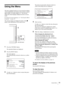 Page 19Using the Menu19 
Using the Menu
The unit is equipped with an on-screen menu for making 
various adjustments and settings such as picture control, 
input setting, set setting change, etc.  You can also 
change the menu language displayed in the on-screen 
menu.
To change the menu language, see “Selecting the Menu 
Language” on page 18.
The current settings are displayed in place of the x 
marks on the illustrations of the menu screen.
1Press the CONTROL button.
The operation buttons are displayed.
2Press...