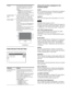 Page 28Adjustment Using the Menus 28
FUNCTION BUTTON SETTINGAbout the function assigned to the 
function button
SCAN
Press to change the scan size of the picture according to 
the setting of “STANDARD” or “FULL+NATIVE” 
selected in SCAN (page 25).
ASPECT
Press to set the aspect ratio of the picture, 4:3 or 16:9.
Note
The panel of the monitor is 16:10.
When the 16:9 signal is displayed, black bars appear in 
the upper and lower positions of the display.  This is not 
a malfunction.  (See “Scan mode image” on...