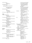 Page 33Specifications33 
DVI input connector
DVI-D (1)
TMDS single link
Remote input connector
Parallel remote
Modular connector 8-pin (1)
Serial remote
D-sub 9-pin (RS-232C) (1)
RJ-45 modular connector 
(ETHERNET) (1)
Optional input slot
2 slots
Signal format:
    H: 15 to 45 kHz
    V: 48 to 60 Hz
DC IN connector DC24V (output impedance 0.05 Ω 
or less)
Output
Composite output connector
BNC type (1)
Loop-through, with 75 ohms automatic 
terminal function
Y/C output connector
4-pin mini-DIN (1)
Loop-through,...