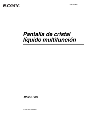 Page 892-661-022-32(1)
© 2006 Sony Corporation
Pantalla de cristal 
líquido multifunción
MFM-HT205
 