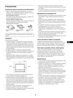 Page 935
ES
Precauciones
Advertencia sobre la conexión de la alimentación
 Utilice el cable de alimentación suministrado. En caso de 
utilizar un cable de alimentación distinto, asegúrese de que sea 
compatible con el suministro eléctrico local.
Para los clientes en EE.UU.
Si no utiliza el cable adecuado, esta pantalla no cumplirá con 
las normas obligatorias de la FCC.
Para los clientes en el Reino Unido
Si utiliza la pantalla en el Reino Unido, asegúrese de utilizar el 
cable de alimentación adecuado para...