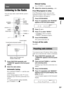 Page 39Tuner
39GB
Listening to the Radio
You can enjoy radio sound with the system’s 
speakers.
1Press FUNCTION repeatedly until 
“TUNER FM” appears in the front panel 
display.
2Select the radio station.
Automatic tuning
Press and hold TUNING +/– until the auto 
scanning starts.
[Auto Tuning] appears on the TV screen. 
Scanning stops when the system tunes in a 
station. 
To stop the automatic tuning manually, 
press TUNING +/– or x. 
Manual tuning
Press TUNING +/– repeatedly.
3Adjust the volume by pressing 2...