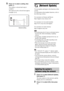 Page 7878GB
5Press X/x to select a setting, then 
press .
The setting is selected and setup is 
complete.
The options for the selected item appear.
Example: [4:3][Network Update]
You can update and improve the functions of the 
system.
For information about update functions, refer to 
the following website:
For customers in Europe and Russia
http://support.sony-europe.com/
For customers in Asia and Australia
http://www.sony-asia.com/support
For customers in Latin America
http://esupport.sony.com
Note Do not...