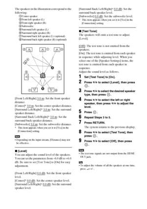 Page 5050GB
The speakers in the illustration correspond to the 
following:
1Center speaker
2Front left speaker (L)
3Front right speaker (R)
4Subwoofer
5Surround left speaker (L)
6Surround right speaker (R)
7Surround back left speaker (L) (optional)
8Surround back right speaker (R) (optional)
[Front Left/Right] 3.0 m: Set the front speaker 
distance.
[Center]* 3.0 m
: Set the center speaker distance.
[Surround Left/Right]* 3.0 m
: Set the surround 
speaker distance.
[Surround Back Left/Right]* 3.0 m
: Set the...