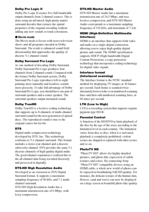 Page 7878GB
Dolby Pro Logic II 
Dolby Pro Logic II creates five full-bandwidth 
output channels from 2 channel sources. This is 
done using an advanced, high-purity matrix 
surround decoder that extracts the spatial 
properties of the original recording without 
adding any new sounds or tonal colorations.
xMovie mode
The Movie mode is for use with stereo television 
shows and all programs encoded in Dolby 
Surround. The result is enhanced sound field 
directionality that approaches the quality of 
discrete...