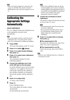 Page 4848GB
 Make sure that the component is connected to the 
system via an HDMI cable, and the Control for 
HDMI function of the connected component is set to 
on.
Calibrating the 
Appropriate Settings 
Automatically
[Auto Calibration]
D.C.A.C. (Digital Cinema Auto Calibration) can 
set the appropriate surround sound 
automatically.
 The system outputs a loud test sound when [Auto 
Calibration] starts. You cannot turn the volume 
down. Give consideration to children and neighbors.
1Press HOME.
The home menu...