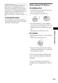 Page 67Additional Information
67GB
On moving the system
 Before moving the system, make sure that there is no 
disc inserted, and remove the AC power cord (mains 
lead) from the wall outlet (mains).
Notes about the Discs
On handling discs
 To keep the disc clean, handle the disc by its 
edge. Do not touch the surface.
 Do not stick paper or tape on the disc.
 Do not expose the disc to direct sunlight or 
heat sources such as hot air ducts, or leave it in 
a car parked in direct sunlight as the 
temperature may...