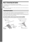 Page 1818GB
Getting Started
Step 2: Connecting the System
For connecting the system, read the information on the following pages.
Do not connect the AC power cord (mains lead) of the unit to a wall outlet (mains) until all the other 
connections are made.
Note When you connect another component with a volume control, turn down the volume of the other components to a 
level where sound is not distorted.
The connector of the speaker cords and the color tube are color-coded depending on the type of speaker....