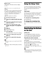 Page 5454GB
x[Test Tone]
The speakers will emit a test tone to adjust 
[Level].
[Off]
: The test tone is not emitted from the 
speakers.
[On]: The test tone is emitted from each speaker 
in sequence while adjusting level. When you 
select one of the [Speaker Settings] items, the 
test tone is emitted from each speaker in 
sequence.
Adjust the sound level as follows.
1Set [Test Tone] to [On].
2Press X/x to select [Level], then press 
.
3Press X/x to select the desired speaker 
type, then press  .
4Press C/c to...