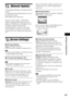 Page 59Settings and Adjustments
59GB
[Network Update]
You can update and improve the functions of the 
system.
For information about update functions, refer to 
the following website:
http://support.sony-europe.com/
During a software update, “UPDATING” 
appears in the front panel display and video 
signals via HDMI may not be displayed. After 
the update completes, the main unit 
automatically turns off. Please wait for the 
software update to complete; do not turn the 
main unit on or off, or operate the main...