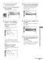 Page 5959GB
Using Various Additional Functions
1In stop mode, press DVD SETUP.
The Setup Display appears.
2Press X/x to select “CUSTOM SETUP,”
then press ENTER.
“CUSTOM SETUP” is displayed.
3Press X/x to select “PARENTAL
CONTROL t,” then press ENTER.
xIf you have not entered a
password
The display for registering a new
password appears.
Enter a 4-digit password using the
number buttons, then press ENTER.
The display for confirming the password
appears.
xWhen you have already
registered a password
The display...