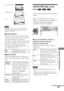 Page 6969GB
Settings and Adjustments
4:3 LETTER BOX
Note
Depending on the DVD, “4:3 LETTER BOX” may
be selected automatically instead of “4:3 PAN
SCAN” or vice versa.
xSCREEN SAVER
Turns the screen saver on and off so that the
screen saver image appears when you leave
the system in pause or stop mode for
15 minutes, or when you play back a CD for
more than 15 minutes. The screen saver will
help prevent your display device from
becoming damaged (ghosting). Press H to
turn off the screen saver.
ONTurns on the...