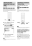 Page 4242GB
When the sound does not match the pictures on 
the screen, you can adjust the delay between the 
picture and sound.
1Press   DISPLAY in stop mode.
The Control Menu appears.
2Press X/x to select   [A/V 
SYNC], then press ENTER.
The options for [A/V SYNC] appear.
3Press X/x to select the setting.
 [OFF]: does not adjust.
 [ON]: adjusts the difference between 
picture and sound.
 Depending on the input stream, this function may not 
be effective.
You can quickly locate a particular point on a 
disc...