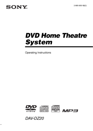 Page 1©2007 Sony Corporation2-895-955-12(2)
DVD Home Theatre
System
Operating Instructions
DAV-DZ20
 