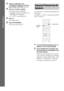 Page 2020GB
Basic Operations
3Press X/x repeatedly until 
“ATTENUATE” appears in the front 
panel display, then press   or c.
4Press X/x to select a setting.
The default setting is underlined.
 “ATT ON”
: attenuates the input level. 
The output level is changed.
 “ATT OFF”: normal input level.
5Press .
The setting is made.
6Press SYSTEM MENU.
The system menu turns off.You can enjoy TV sound from all the speakers in 
this system.
For details, see “Step 1: Connecting the System 
and TV” (page 9).
1Press FUNCTION...