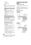 Page 3232GB
 [2: MAIN]

 [2: MAIN+SUB]
Note [2: MAIN], [2: SUB], and [2: MAIN+SUB] do 
not appear when one audio stream is recorded on 
the disc.
xWhen playing a VIDEO CD, CD, DATA 
CD (MP3 audio), or DATA DVD (MP3 
audio)
The default setting is underlined.
 [STEREO]
: the standard stereo sound
 [1/L]: the sound of the left channel 
(monaural)
 [2/R]: the sound of the right channel 
(monaural)
xWhen playing a DATA CD (DivX 
video) or DATA DVD (DivX video) 
(except for United Kingdom and North 
American models)...