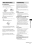 Page 67Additional Information
67GB
On handling discs
 To keep the disc clean, handle the disc by its 
edge. Do not touch the surface.
 Do not stick paper or tape on the disc.
 Do not expose the disc to direct sunlight or 
heat sources such as hot air ducts, or leave it in 
a car parked in direct sunlight as the 
temperature may rise considerably inside the 
car.
 After playing, store the disc in its case.
On cleaning
 Before playing, clean the disc with a cleaning 
cloth.
Wipe the disc from the center out.
 Do...