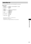 Page 83Additional Information
83GB
You can set the following items with SYSTEM MENU on the remote.
System Menu List
System menu
DEMODEMO ON
DEMO OFF
DIMMER DIMMER OFF
DIMMER ON
ATTENUATE
3)ATT ON
ATT OFF
MEMORY1)MEMORY 1-20 (FM), MEMORY 1-10 (AM)
NAME IN1)
FM MODE2)STEREO
MONO
SLEEP
SLEEP OFF, SLEEP 90M-1M
CHILD LOCKOFF
ON
1)Appears during “TUNER FM” or “TUNER AM” only.2)Appears during “TUNER FM” only.3)“ATTENUATE” may not appear, depending on the selected function.
 