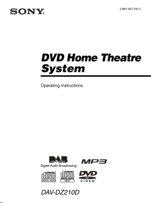 Page 1©2006 Sony Corporation2-661-557-11(1)
DVD Home Theatre
System
Operating Instructions
DAV-DZ210D
 